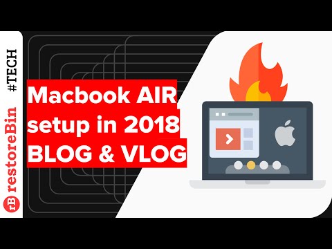 MacBook Air 2017 setup for &quot;restoreBin&quot; Blog &amp; Vlog in the Year 2018