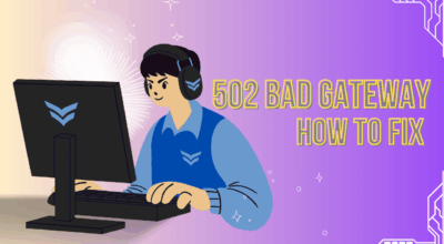 502 Bad Gateway Error What It Is and How to Fix It
