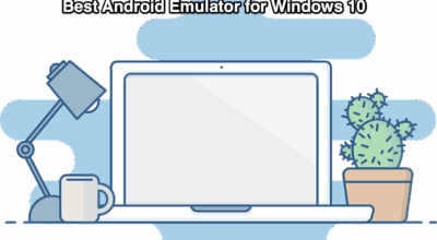 Android Emulator for Windows 10