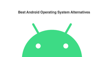 12 Best Mobile OS Other than Android Android Operating System Alternatives