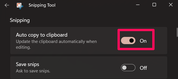 How to Fix The Windows 11 Snipping Tool Broken Error? 11 Turn on The Auto Copy Mode