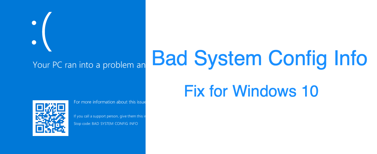 How to Fix 'Bad System Config Info' Error in Windows 10? 1 BAD-SYSTEM-CONFG-INFO Fix Windows 10