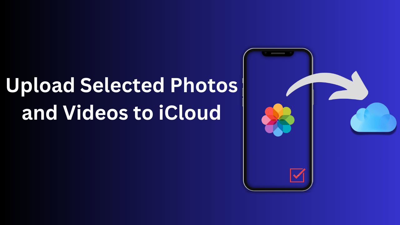 How to Backup Only Selected Photos to iCloud on iPhone 1 Backup Only Selected Photos to iCloud