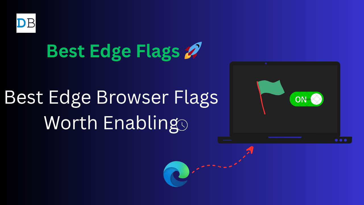 Edge Flags: 10 Best Edge://Flags to Boost your Browsing 1 Edge Flags: 10 Best Edge://Flags to Boost your Browsing 1