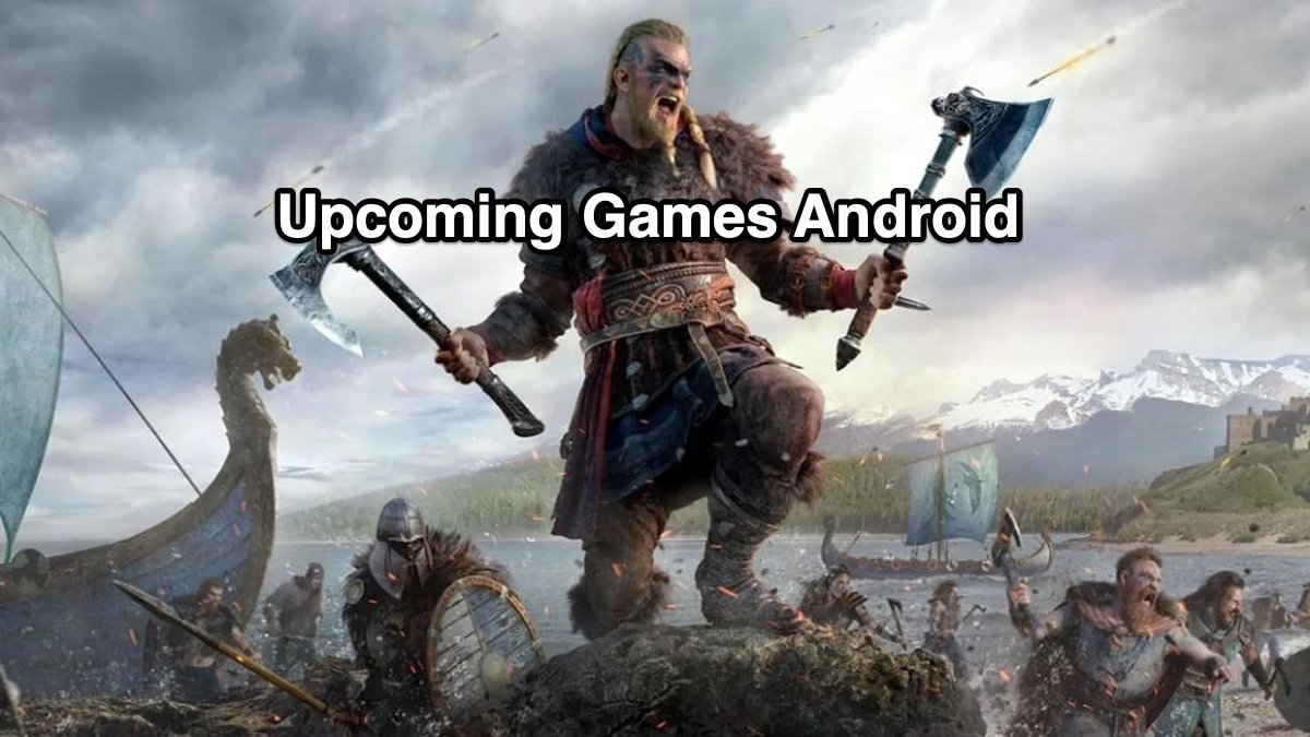 Best Upcoming Games Android