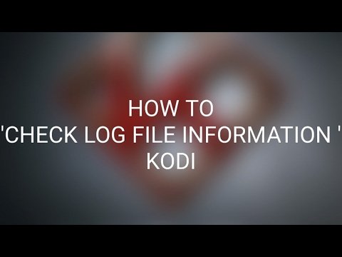 How to Check Log File in Kodi? 1 Check Log File Kodi