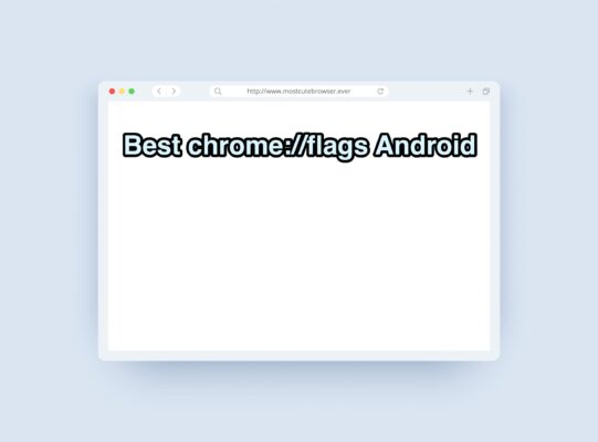 Chrome Flags Android