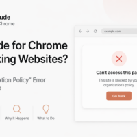Claude for Chrome is Blocking Websites: What’s Causing the “Organization Policy” Error 10
