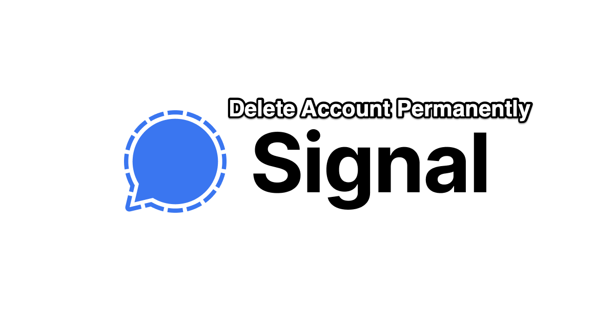 How to Permanently Delete Signal Account? 1 Delete Signal Account Permanent