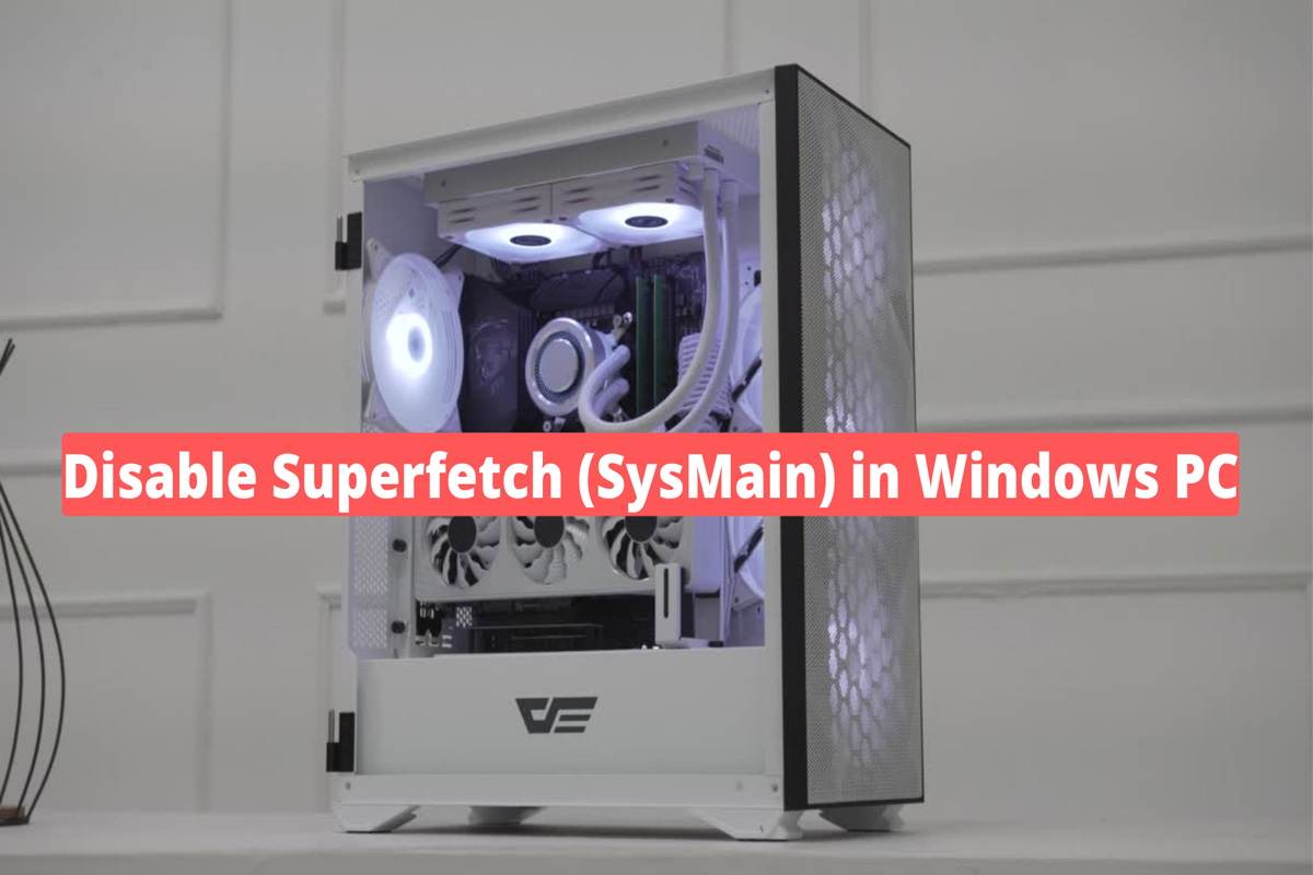 How to Disable Superfetch (SysMain) in Windows 11 1 How To Disable Superfetch (SysMain) in Windows 11