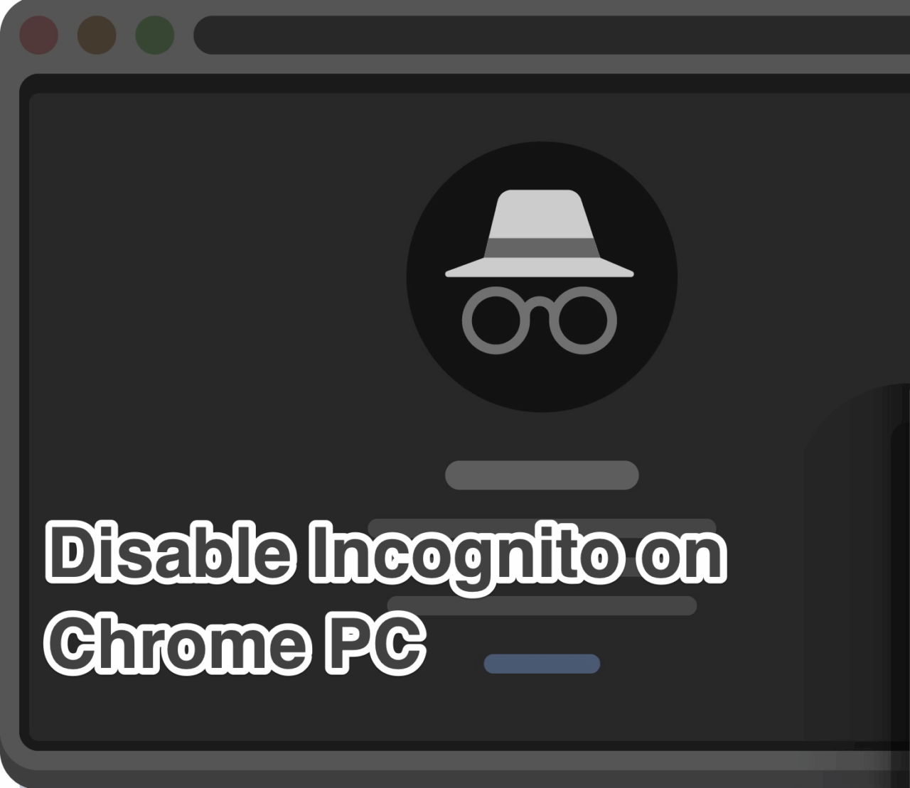 Disable Incognito Mode on Chrome | Windows & Mac 1 Disable Incognito on Chrome PC
