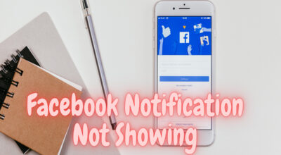 Facebook Notification Not Showing on Android Devices