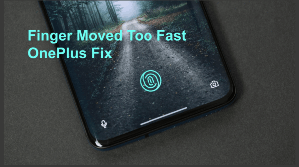 Finger Moved Too Fast OnePlus Error