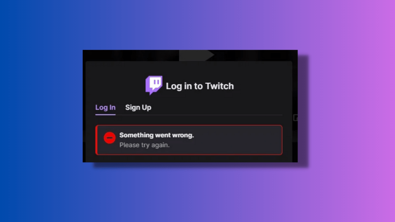 How to Fix 'Something Went Wrong' Twitch Login Error? 1 Fix Cannot Login To Twitch Something Went Wrong Error