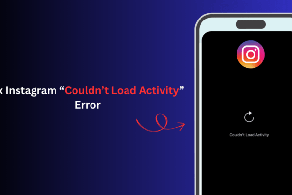 Fix Instagram Couldnt Load Activity Error