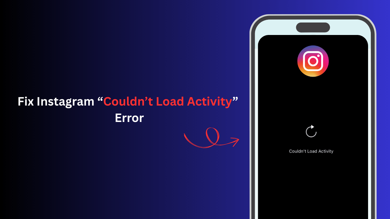 How to Fix the Instagram “Couldn’t Load Activity” Error? 1 Fix Instagram Couldnt Load Activity Error