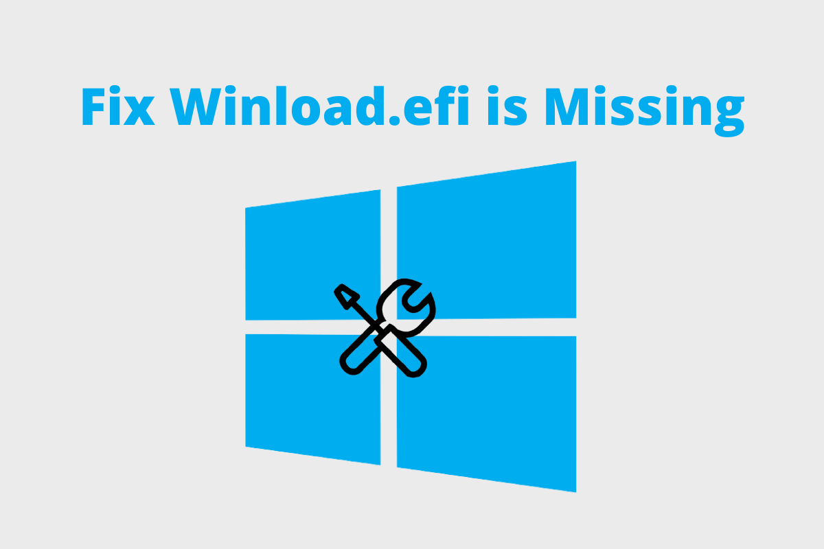 Fix Winload.efi is Missing or Contains Errors in Windows PC 1 Fix Winload.efi is Missing Corrupt