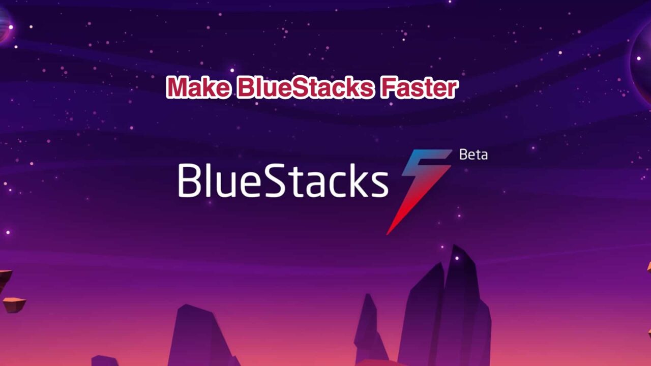Fix BlueStacks Lag: Make Android Emulator Faster 1 Fix BlueStacks Lag