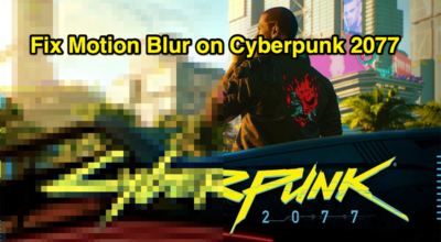 Fix Blur on Cyberpunk 2077