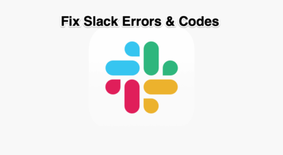 How to Fix Common Slack Errors? Fix Slack Errors & Codes