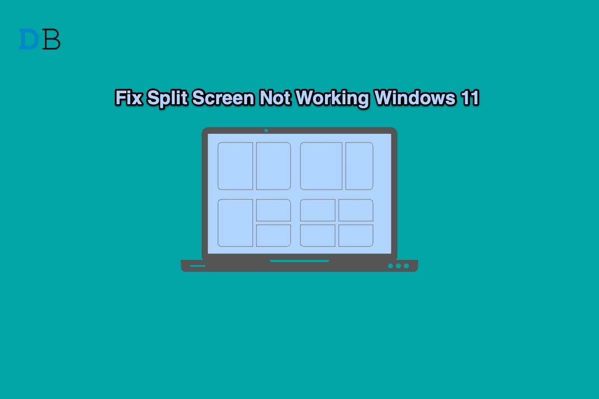 How to Fix Split-Screen Not Working in Windows 11? 1 Fix Split Screen Not Working Windows 11