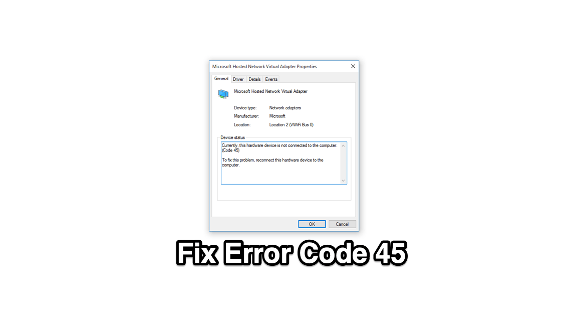 5+ Ways to Fix Hardware Not Connected to the Computer (Code 45) 1 Fix_Windows_Error_Code_45_Hardware_Device_Not_Connected