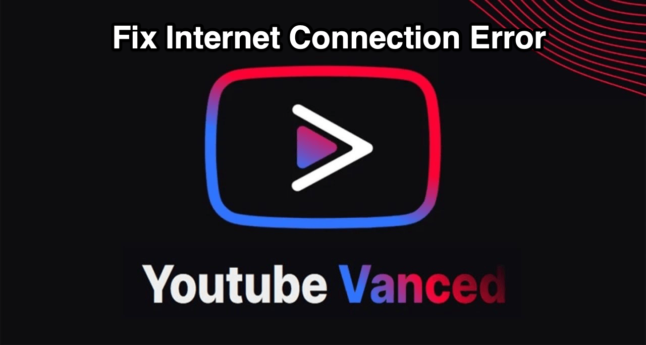 YouTube Vanced | Please Check your Internet Connection 1 Fix YouTube Vanced Check Internet Connection