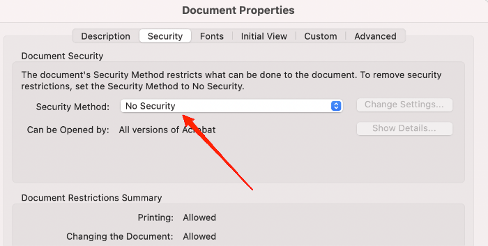 5 Ways to Remove Password from PDF File on Mac 3 For the Security Method, select no password from the drop-down.