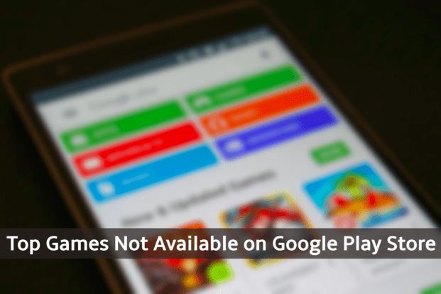 10 Best Android Games Not Available on Google Play Store 1 Games Removed from Play Store | Banned