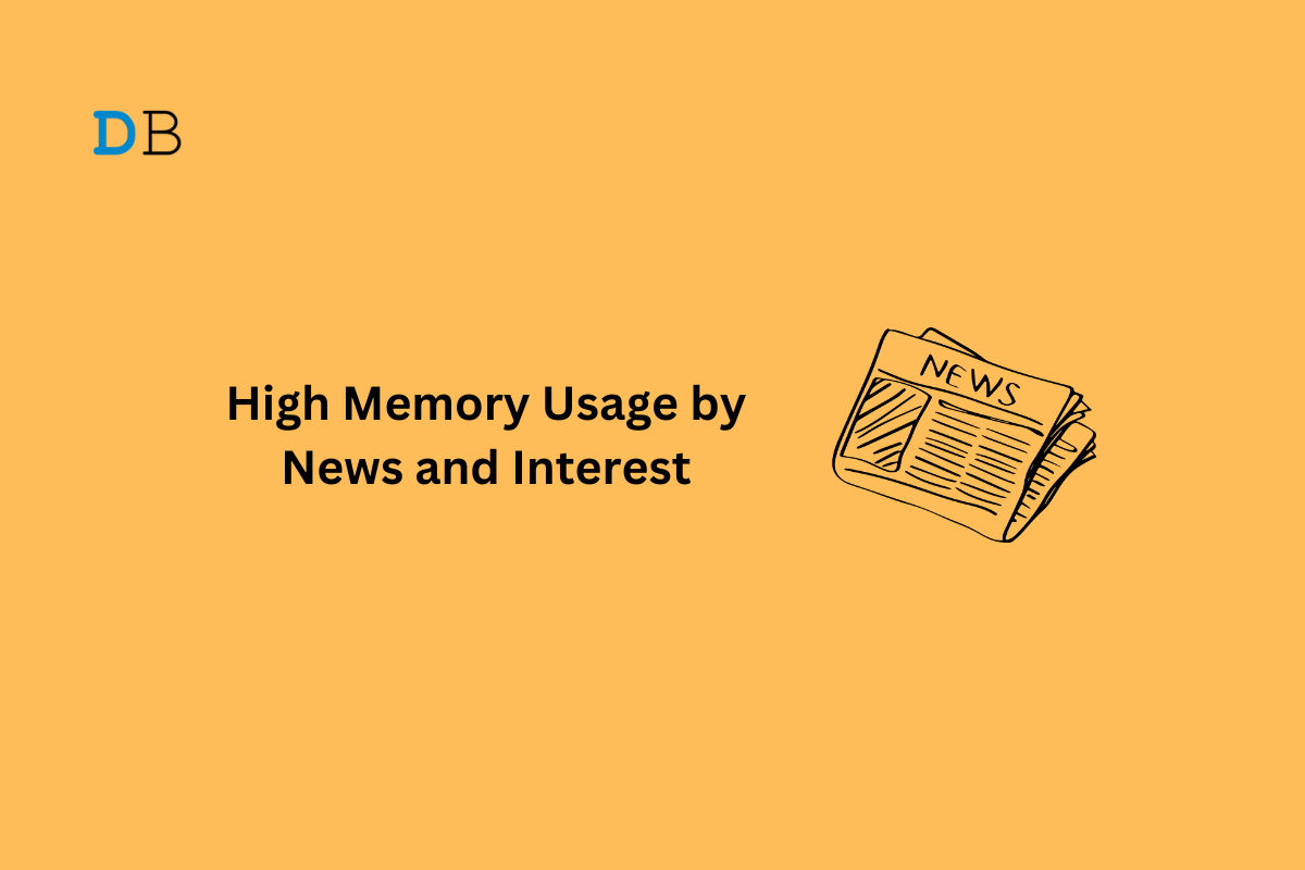 How to Fix High Memory Usage by News and Interest on Windows 11 1 High Memory Usage by News and Interest Fix