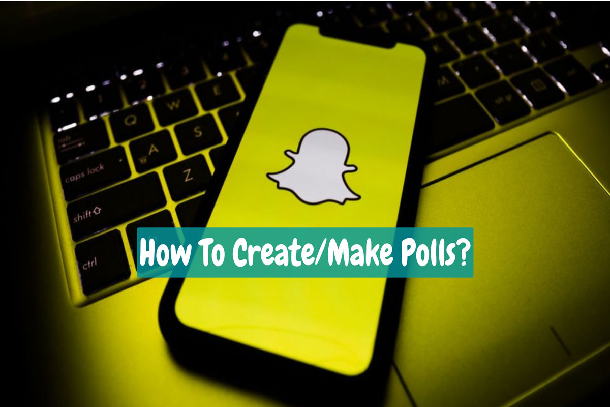 How to Do Polls on Snapchat? (Check & Share Poll Results) 1 How To Create/Make Polls on Snapchat