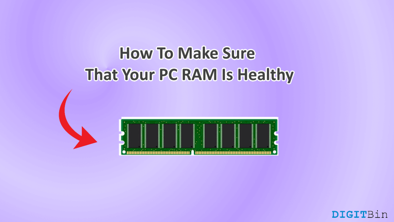 How to Make Sure that your PC RAM is Healthy? 1 How To Make Sure That Your PC RAM Is Healthy Or How To Find Your PC RAM Health
