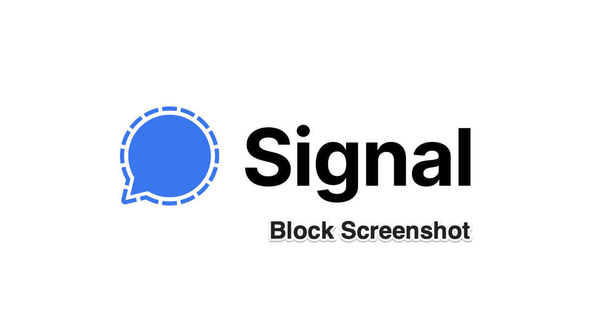 Fix 'Couldn't Capture Screenshot' Signal Messenger 1 How to Block Screenshot on Signal