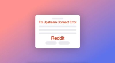 How to Fix Upstream Connect Error on Reddit
