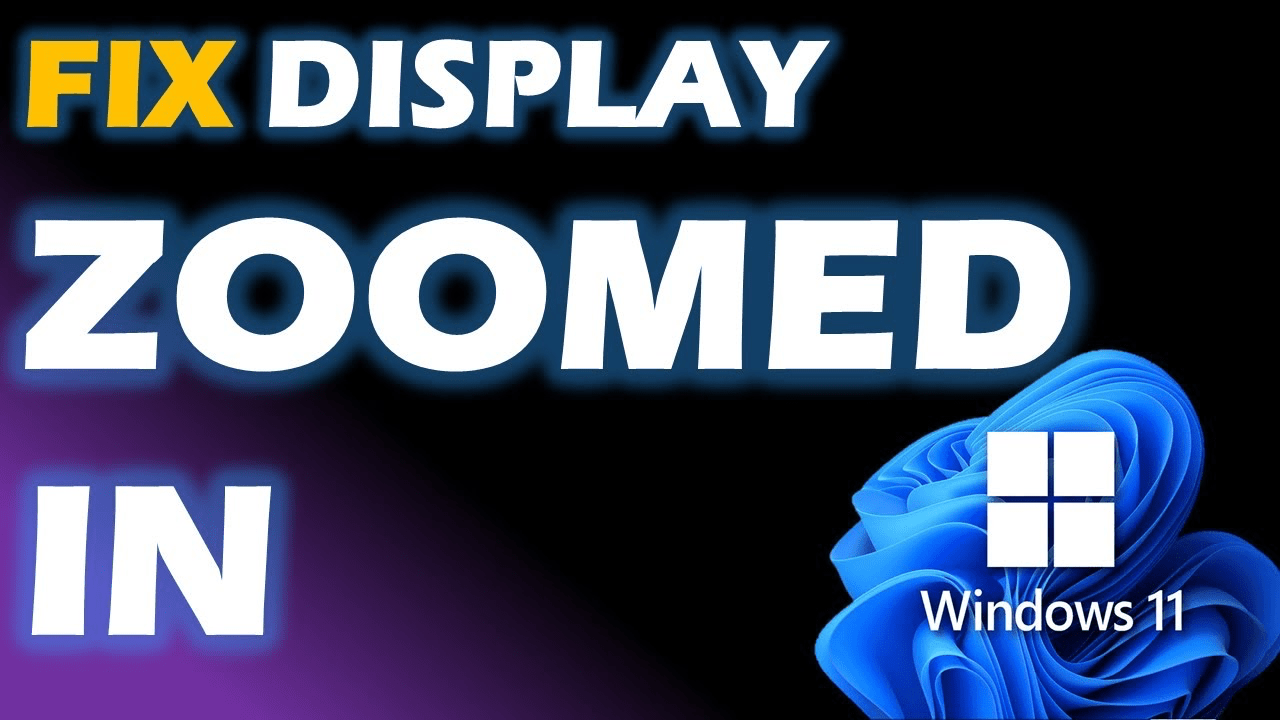 How to Fix if My Screen is Zoomed on Windows PC 1 How to Fix if My Screen is Zoomed on Windows PC 1