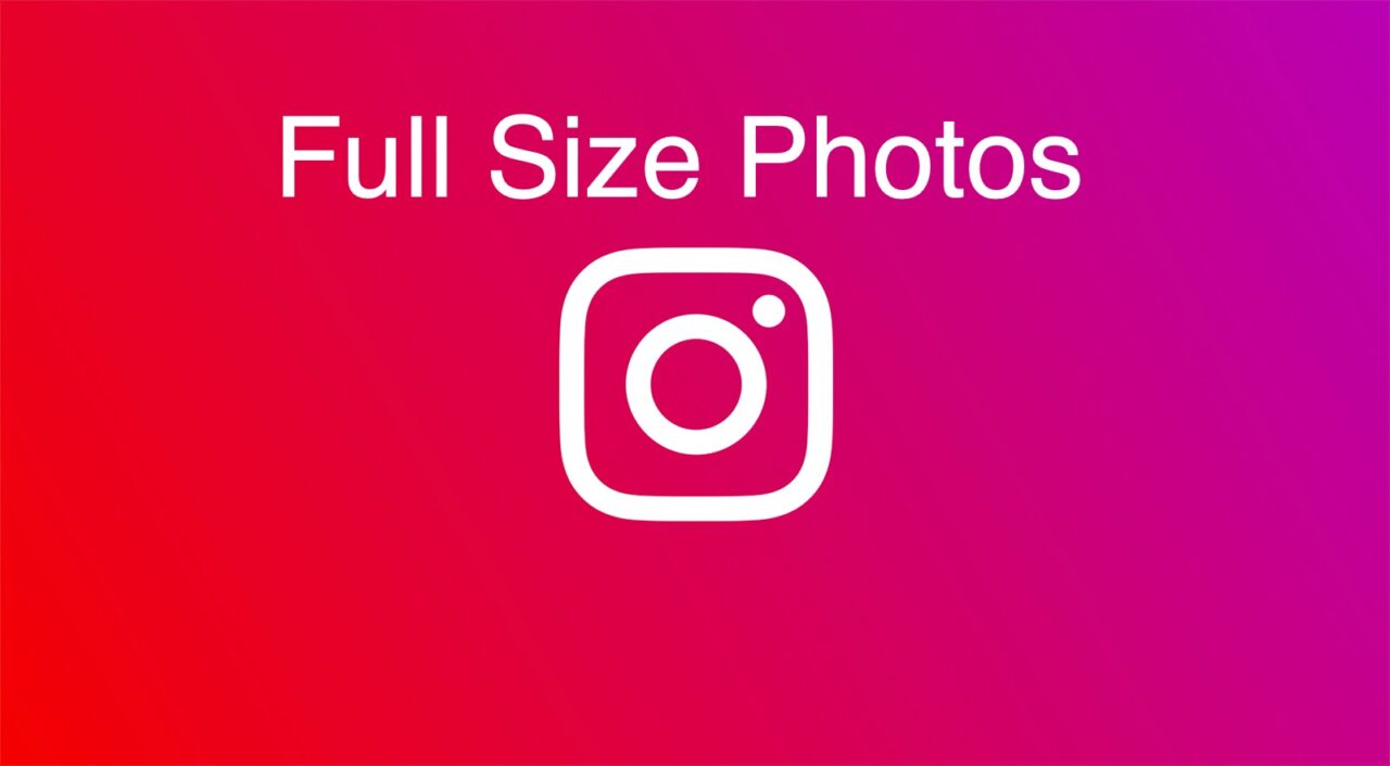 How to View Full-Size Instagram Photos? 1 How to View Full-Size Instagram Photos