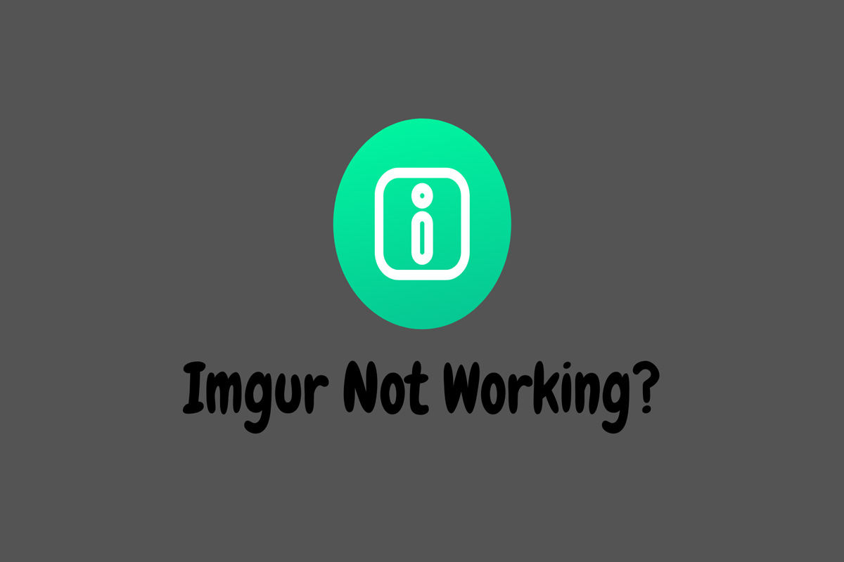 How To Fix Imgur Not Working on Chrome Browser? 1 Imgur Not Working on Browser