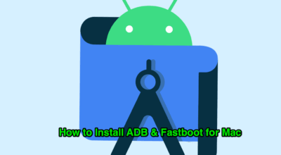How to Install and Use ADB & Fastboot on Mac? Install ADB and Fastboot for Macbook