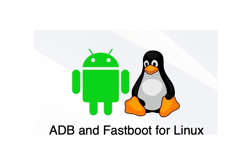 How to Install and Use ADB & Fastboot on Linux? 1 Install and Use ADB & Fastboot on Linux PC
