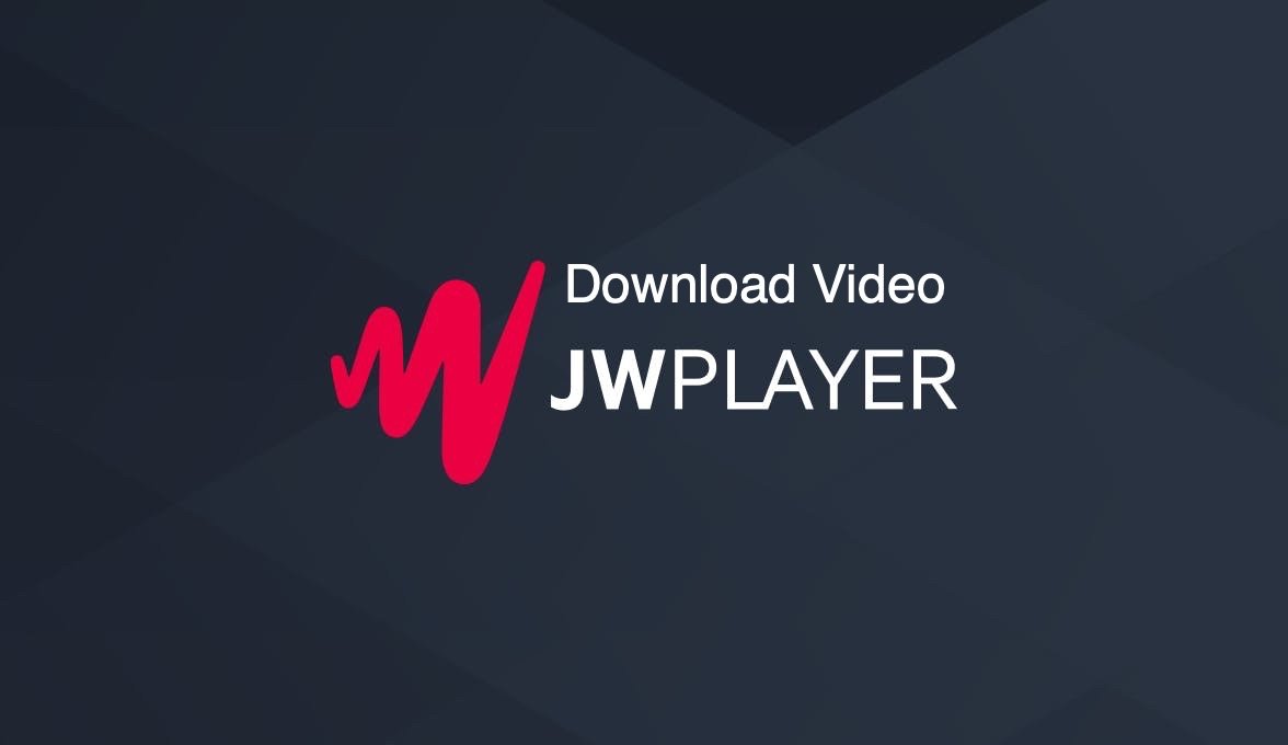 How to Download Videos from JW Player? 1 JW Player Video Download