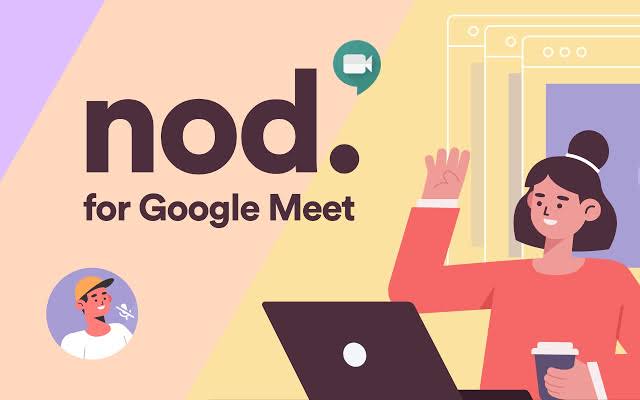 15 Best Chrome Extensions for Google Meet 5 Nod for Google Meet
