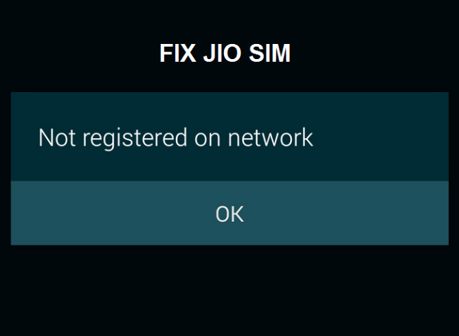 How to Fix Jio SIM 'Not Registered on Network'? 1 Not Registered on Network Jio