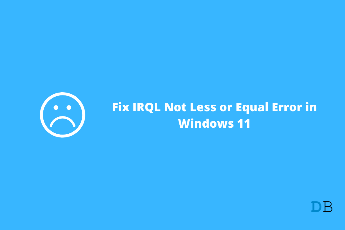 IRQL Not Less or Equal Error in Windows 11