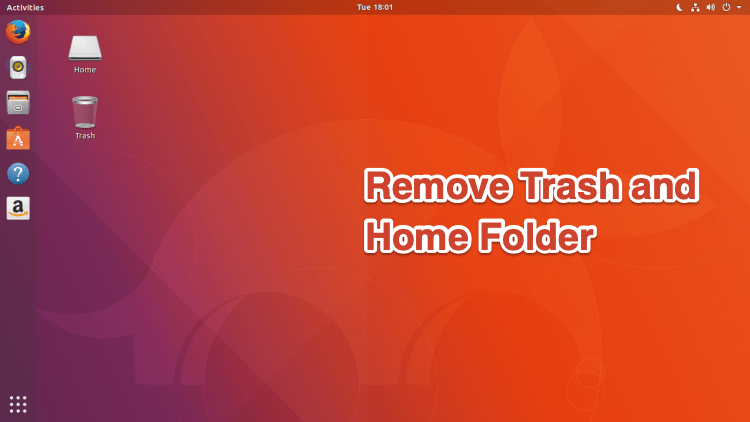How to Remove Trash and Home Folder from Desktop in Linux PC 1 Remove Trash and Home Folder Ubuntu