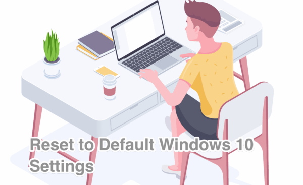 Reset Windows 10 Settings to Default