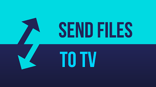 Send Files to TV