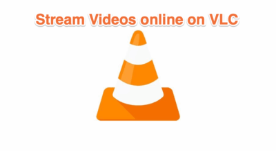 Stream Videos online on VLC