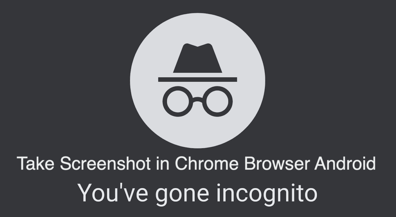 Take Screenshot in Chrome Browser Incognito Android