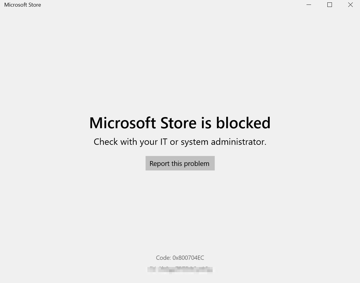 How to Fix Microsoft App Store Error 0x800704EC in Windows 10? 1 The Store App is Blocked Windows Microsoft