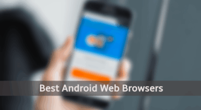 Top Best Internet Web Browsers for Android Mobile Top Best Android Browser